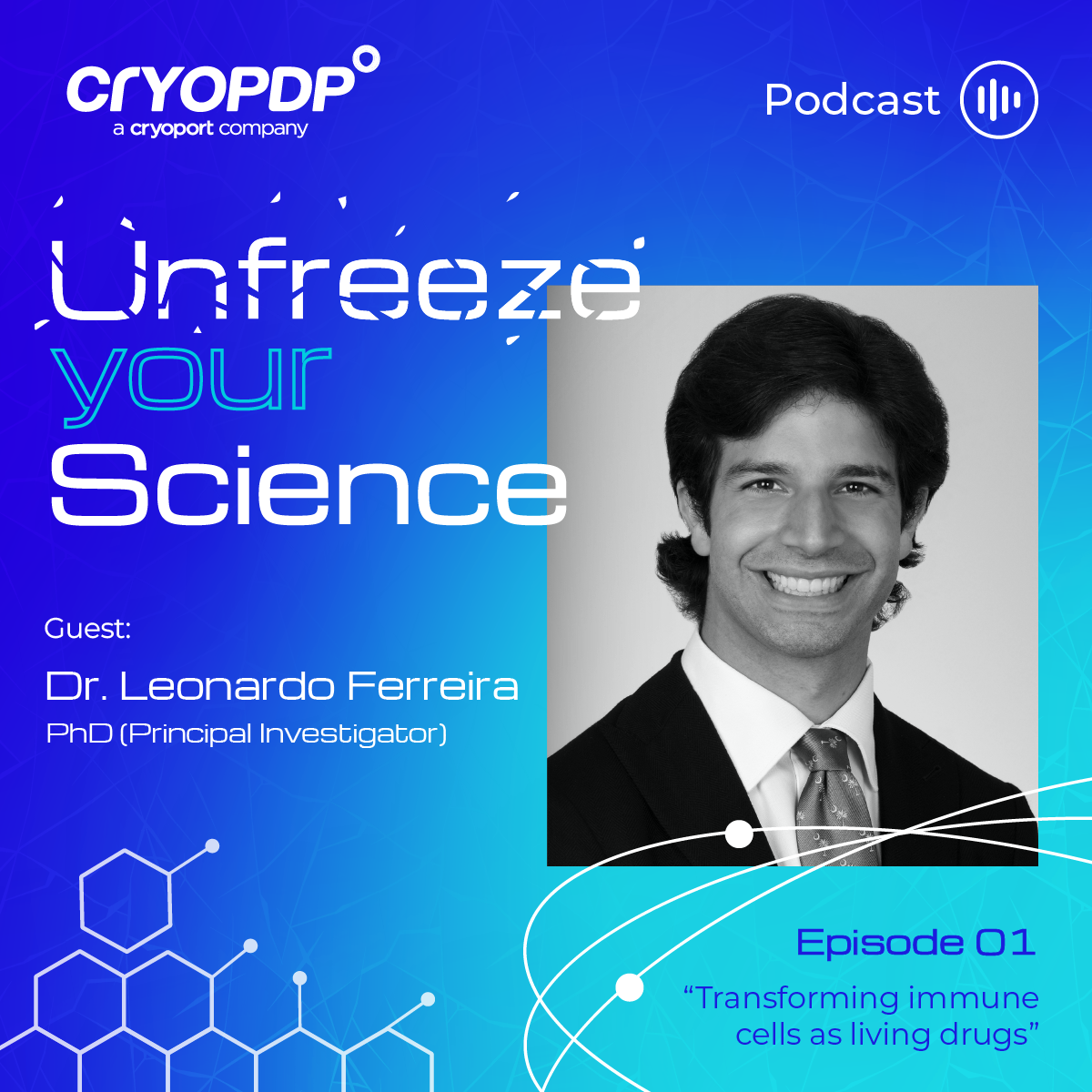 Dr Leonardo Ferreira featured in Podcast Unfreeze your Science, Episode 01 on immune cell therapies.