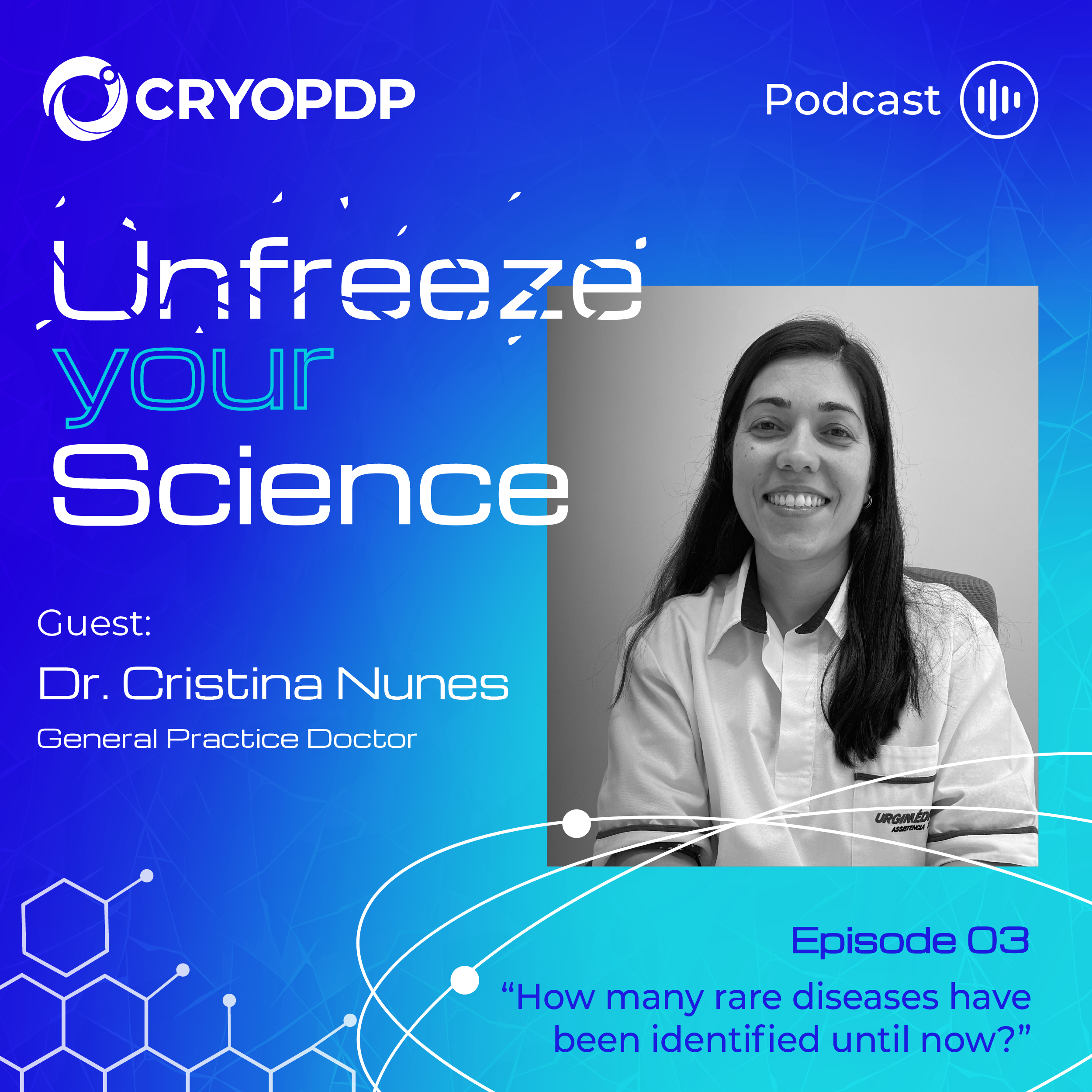 Dr Cristina Nunes featured in Podcast Unfreeze your Science, Episode 03 on rare disease identification