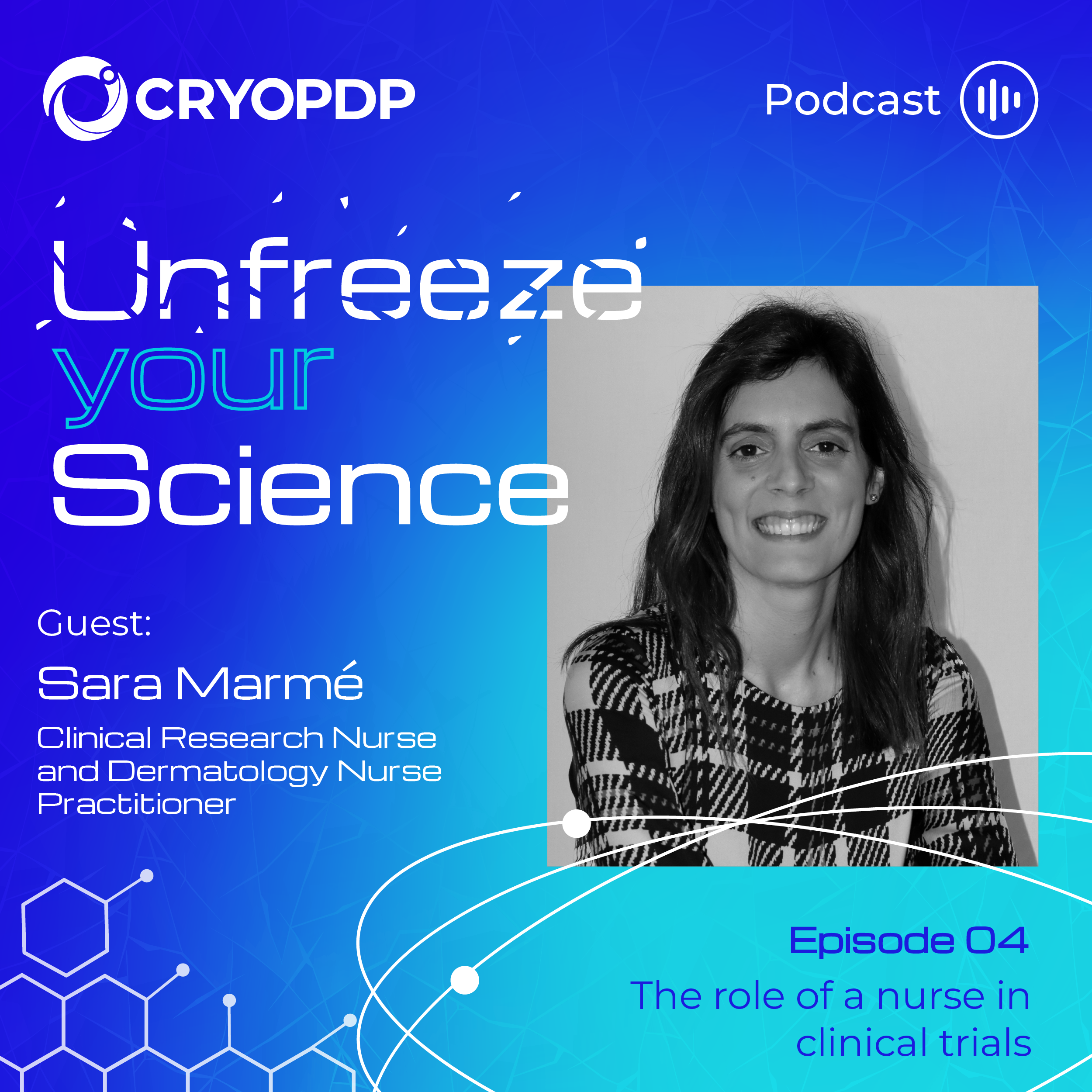 Guest Sara Marmé featured in Podcast Unfreeze your Science, Episode 4 on the role of a nurse in clinical trials